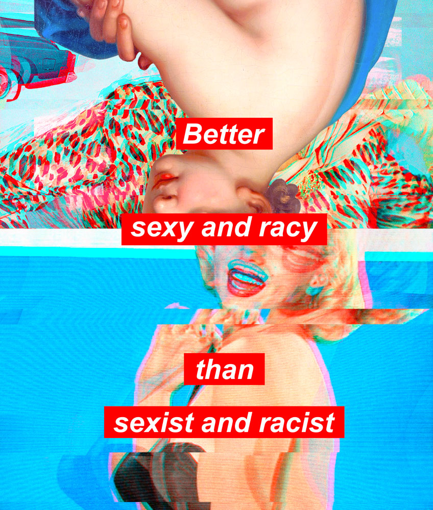 Better sexy & racy than racist and sexist, image